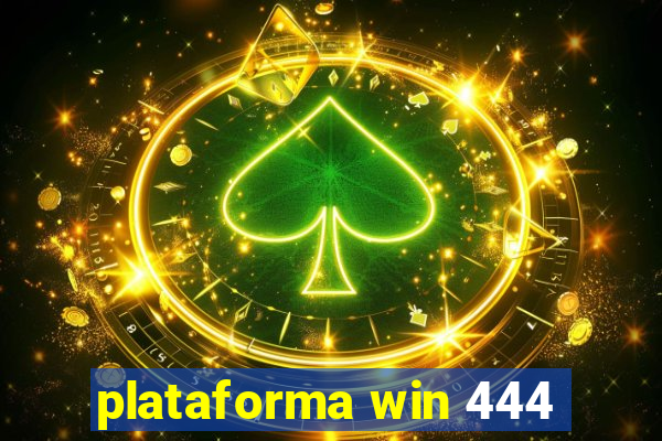 plataforma win 444